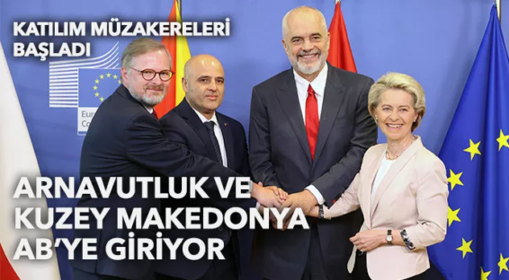 Arnavutluk ve Kuzey Makedonya AB’ye giriyor: Katılım müzakereleri başladı