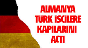 Almanya Türk işçilere kapılarını açtı! 4 şarttan 3’ünü yerine getiren hemen başvurabiliyor