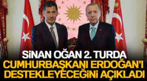 Sinan Oğan: ‘2.turda Cumhurbaşkanı Erdoğan’ı destekleyeceğiz’
