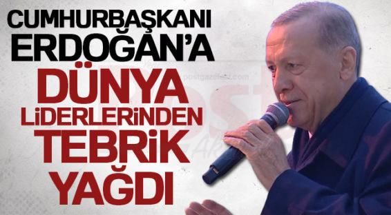 Cumhurbaşkanı Erdoğan’a dünya liderlerinden tebrik yağdı!