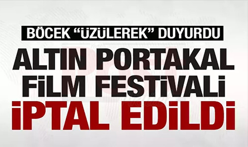 Altın Portakal Film Festivali iptal edildi