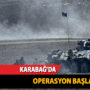 Karabağ’da terörle mücadele operasyonları başlatıldı