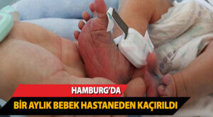 Hamburg’da bir aylık bebek hastaneden kaçırıldı