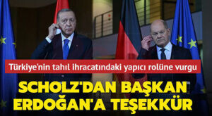 Scholz, tahıl ihracatı konusunda Cumhurbaşkanı Erdoğan’a teşekkür etti