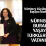 ‘Nürnberg, burada yaşayan Türklerin de vatanıdır’