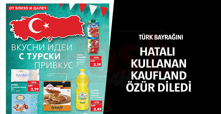 Türk bayrağını hatalı kullanan Kaufland özür diledi